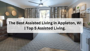 The Best Assisted Living in Appleton, WI | Top 5 Assisted Living.