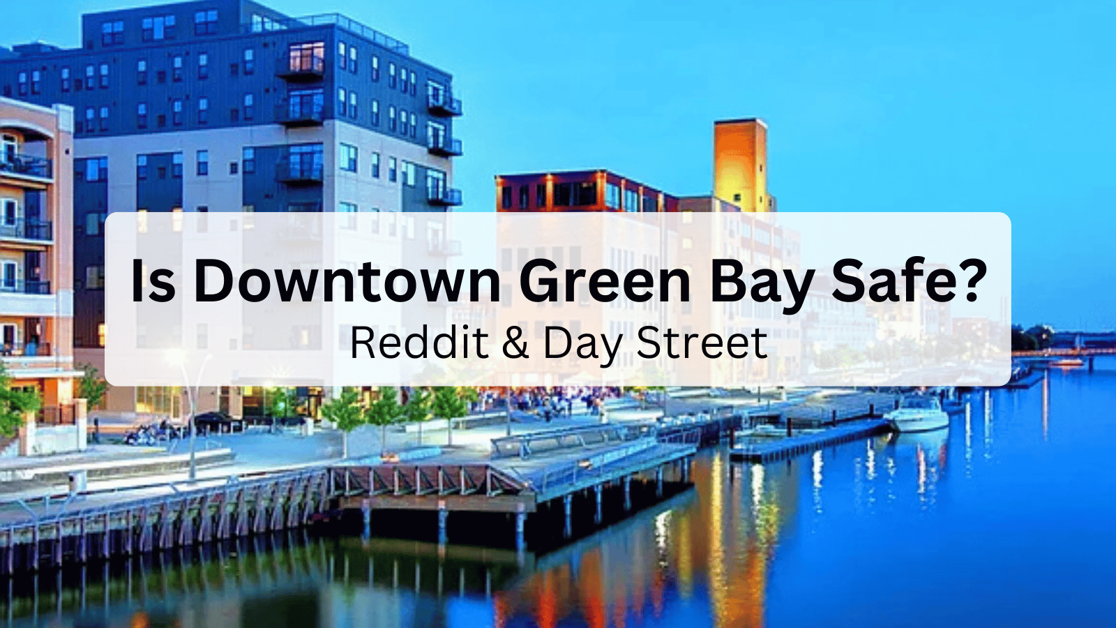 is downtown Green Bay safe?